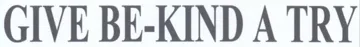 GIVE BE-KIND A TRY trademark logo