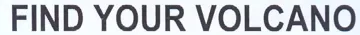 FIND YOUR VOLCANO trademark logo