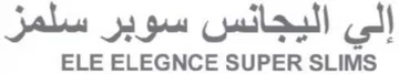 ELE ELEGNCE SUPER SLIMS إلي اليجانس سوبر سلمز trademark logo