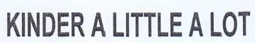 KINDER A LITTLE A LOT trademark logo