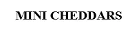 MINI CHEDDARS trademark logo
